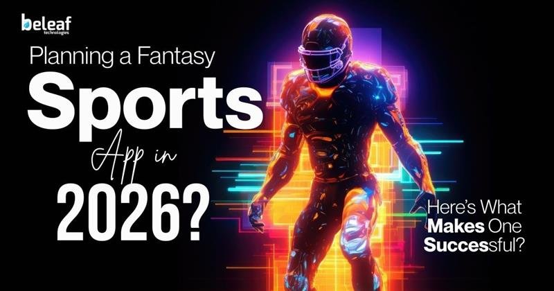 Planning a Fantasy Sports App in 2026? Here’s What Makes One Successful